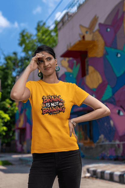 Women's Golden Yellow Brain Is Not Braining Graphic Printed T-shirt - Printed Cave