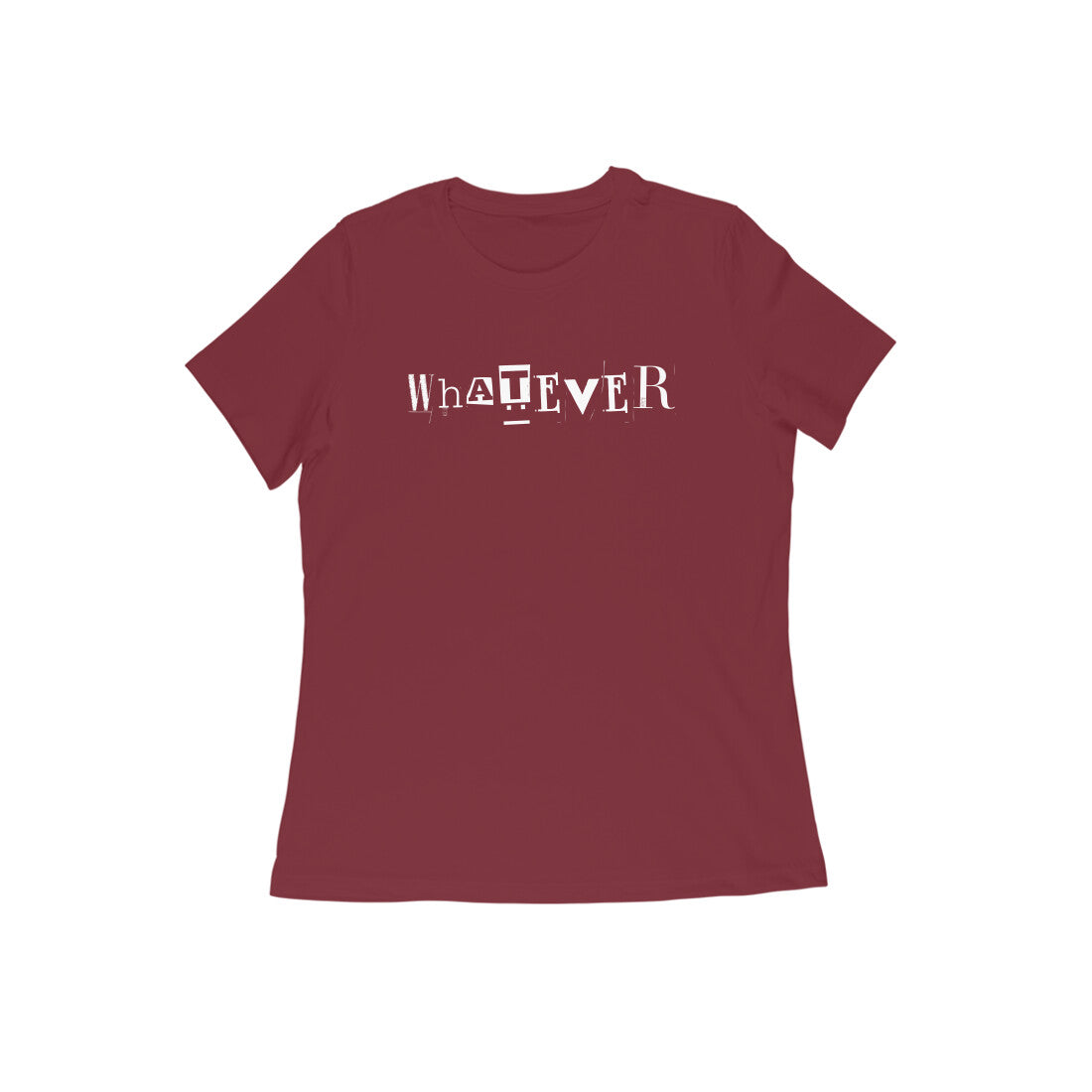 Women's Maroon Whatever Graphic Printed T-shirt - Printed Cave