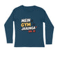 Men's Navy Blue Mein Gym Jaaunga Kal Se Graphic Printed Full Sleeve T-shirt - Printed Cave