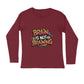 Men's Maroon Brain Is Not Braining Graphic Printed Full Sleeve T-shirt - Printed Cave