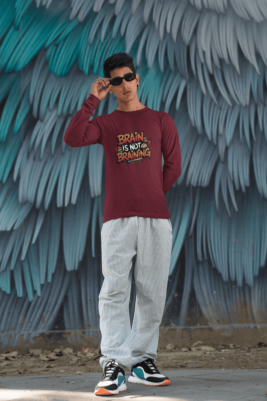 Men's Maroon Brain Is Not Braining Graphic Printed Full Sleeve T-shirt - Printed Cave