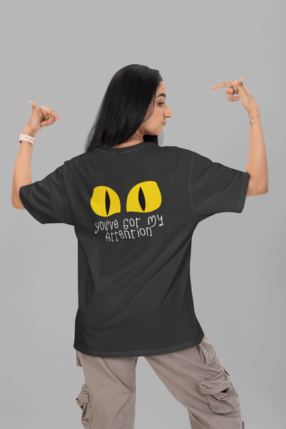 Women's Black You've Got My Attention Graphic Printed Oversized T-shirt